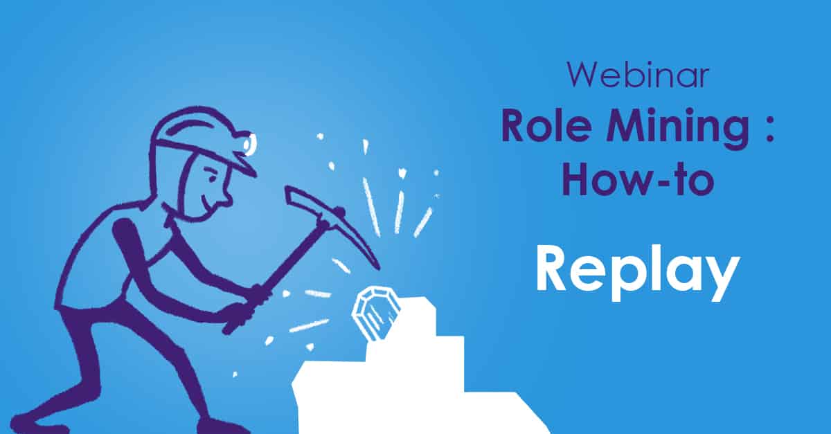 Webinar Role Mining how to replay
