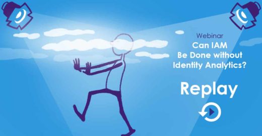 Webinar - Can IAM Be Done without Identity Analytics