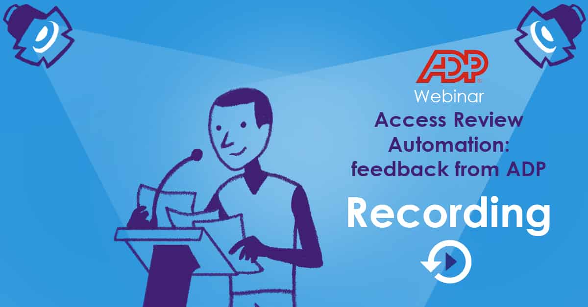 Webinar Revue des accès automatisée Retour client ADP